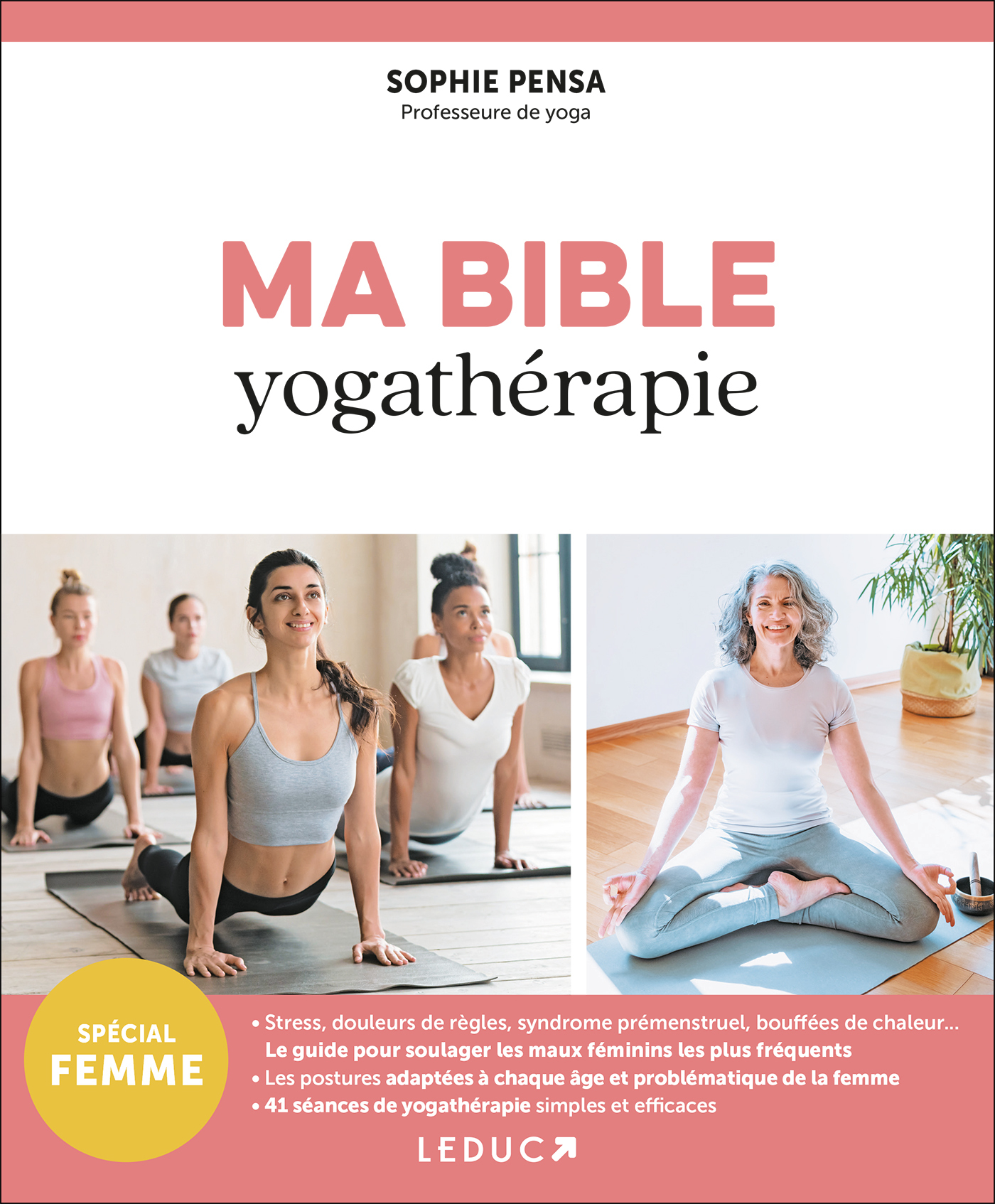 Ma bible yogathérapie - Sophie Pensa - LEDUC