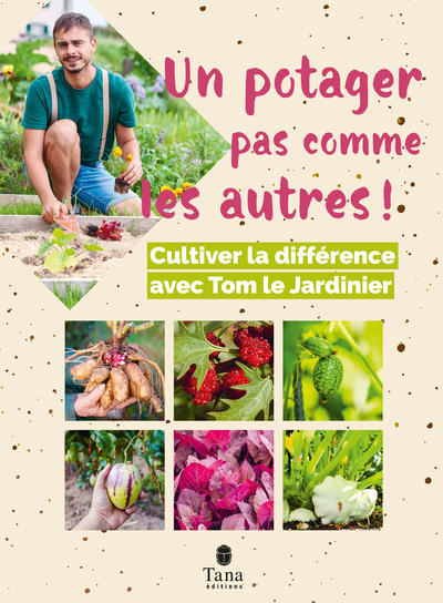 Un potager pas comme les autres -  Tom le jardinier - TANA