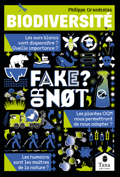 Fake or not - Biodiversité - Philippe Grandcolas - TANA