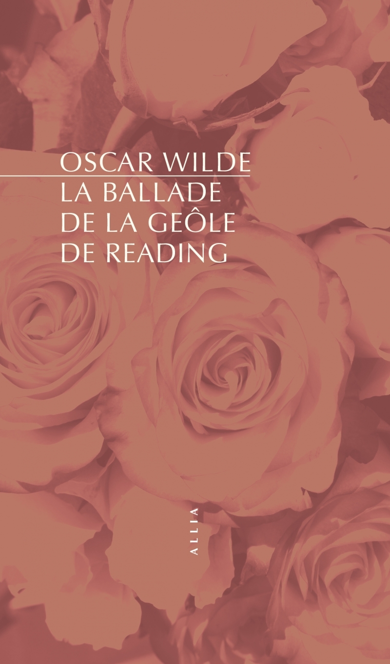 La Ballade de la geôle de Reading - Oscar WILDE - ALLIA