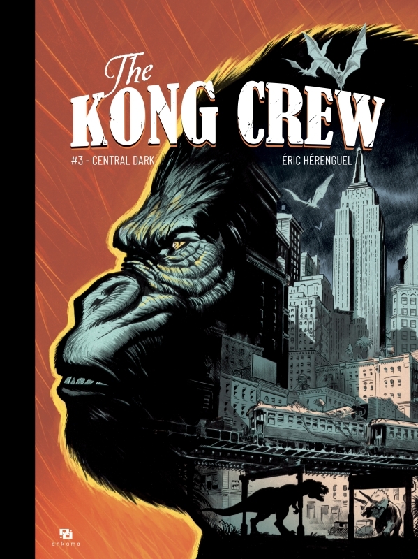 The Kong Crew - Tome 03 - Central Dark - Éric Hérenguel - ANKAMA