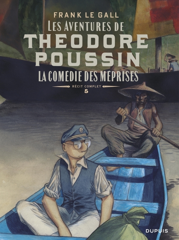 Théodore Poussin   Récits complets - Tome 5 - La comédie des méprises -  Le Gall - DUPUIS