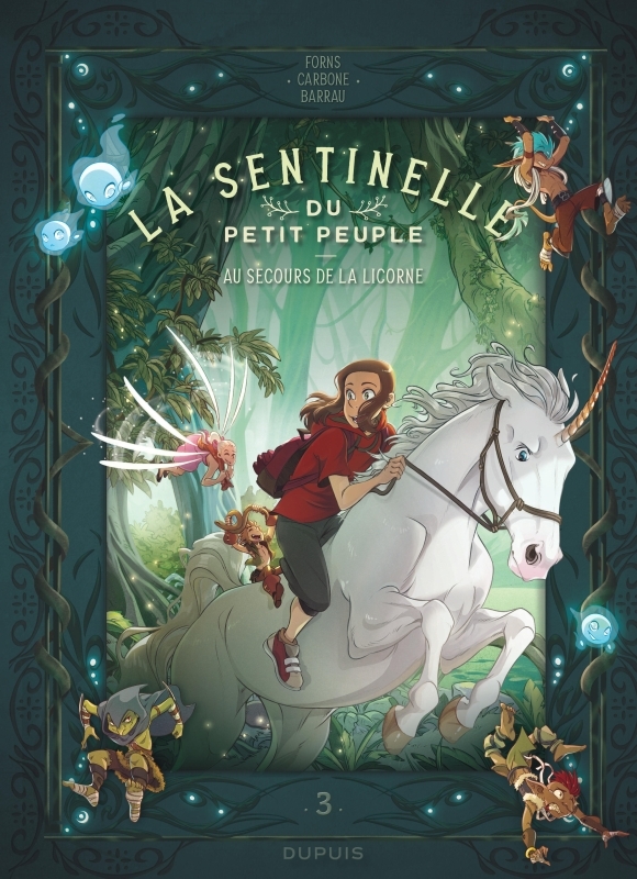 La sentinelle du Petit Peuple - Tome 3 - Au secours de la licorne -  Carbone - DUPUIS