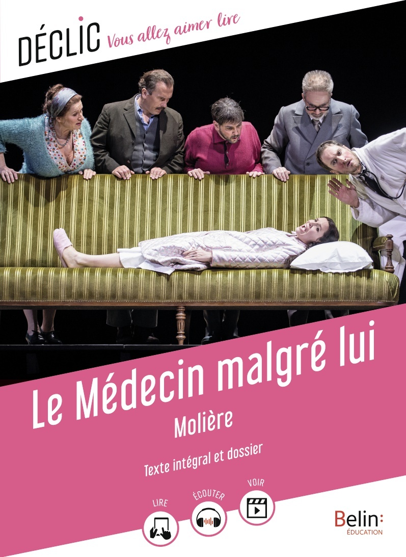 Le Médecin malgré lui -  Molière - BELIN EDUCATION