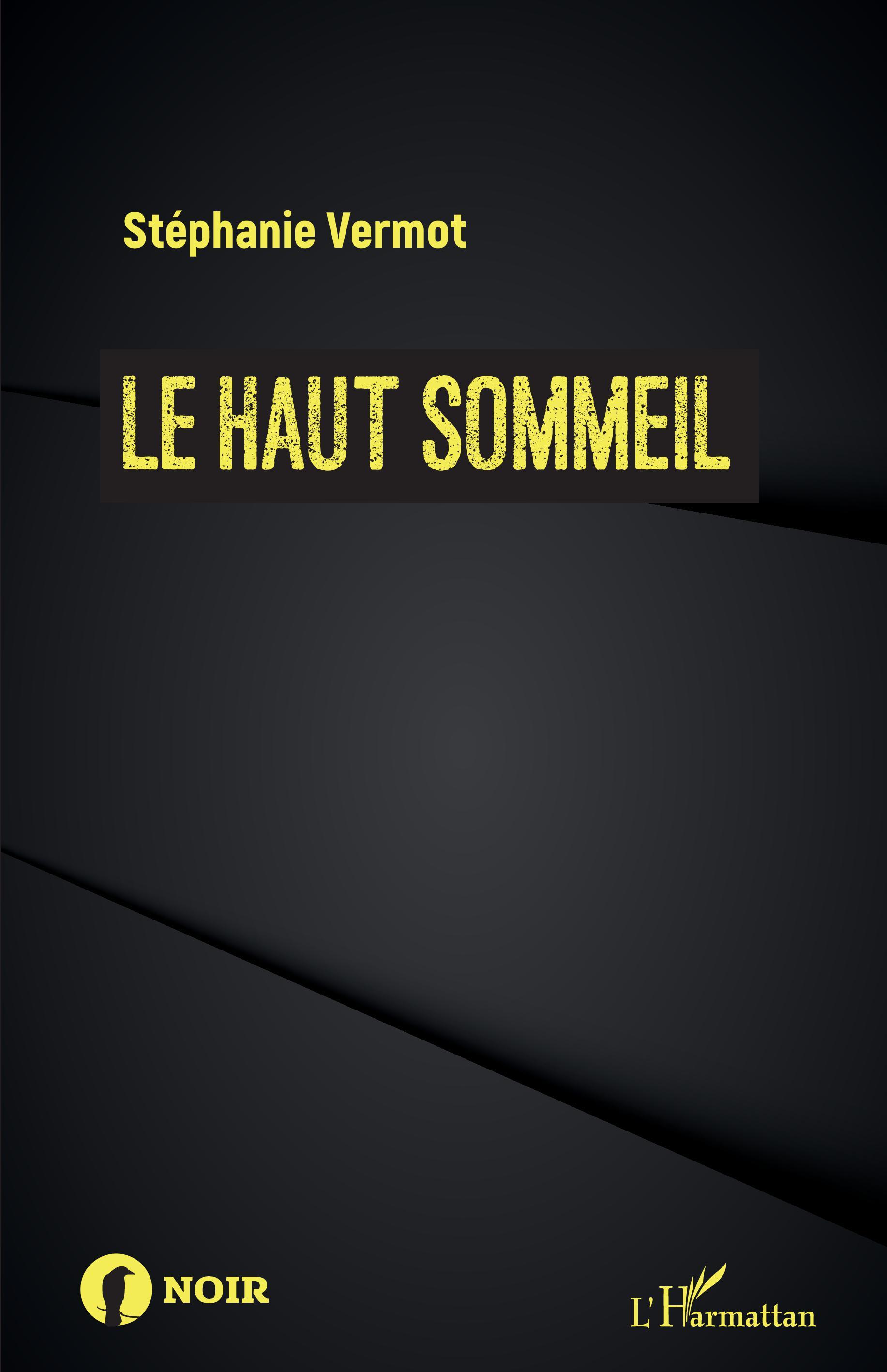 Le haut sommeil - Stéphanie Vermot - L'HARMATTAN