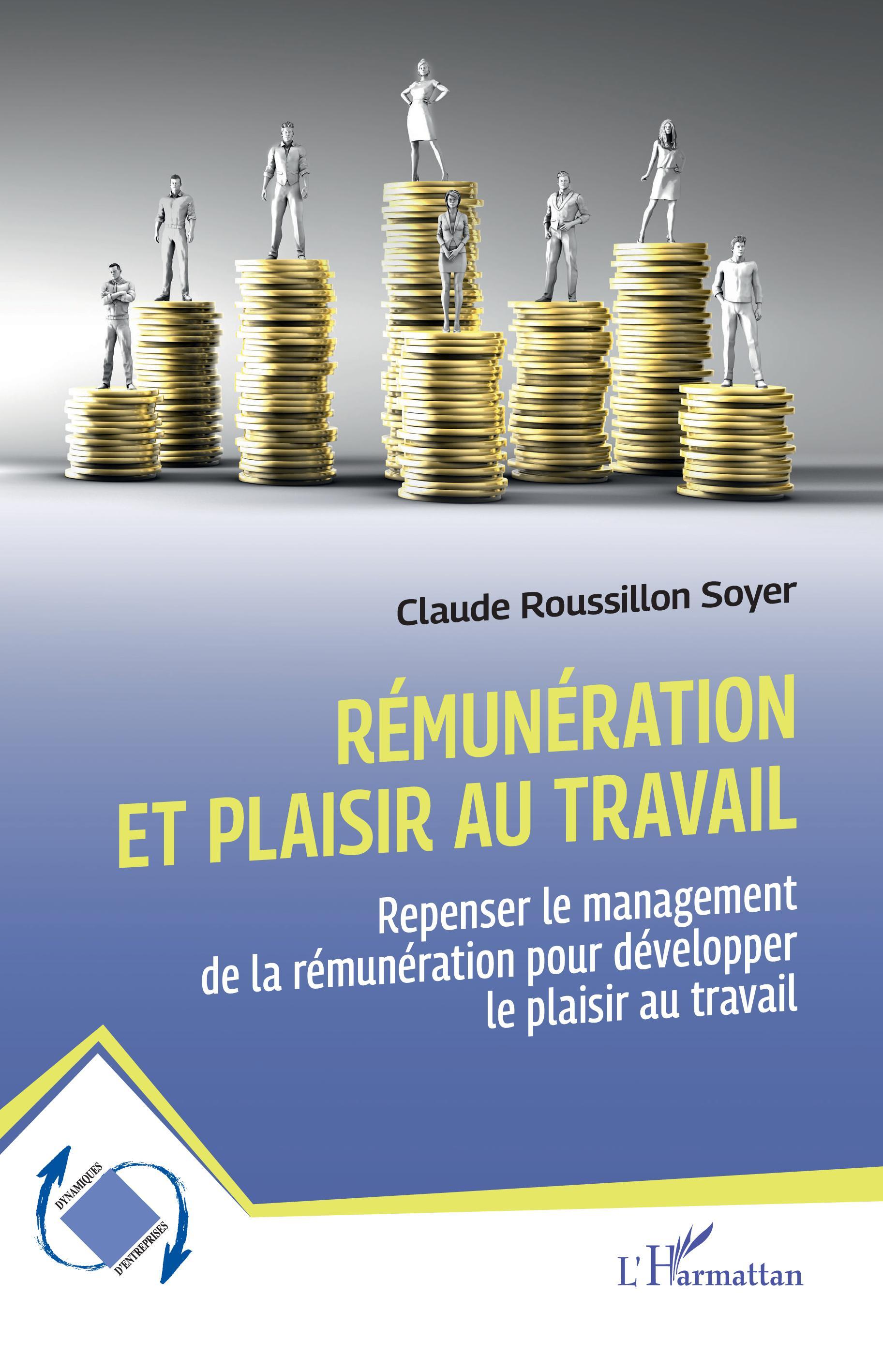 Rémunération et plaisir au travail - Claude Roussillon Soyer - L'HARMATTAN