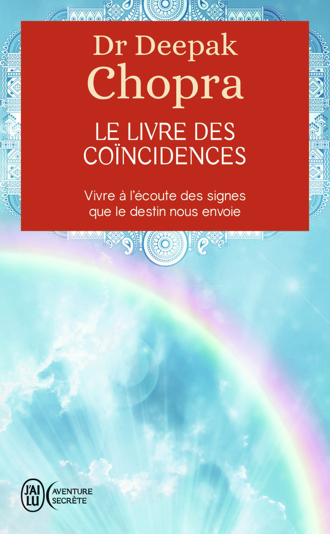 Le livre des coïncidences - Deepak Chopra - J'AI LU