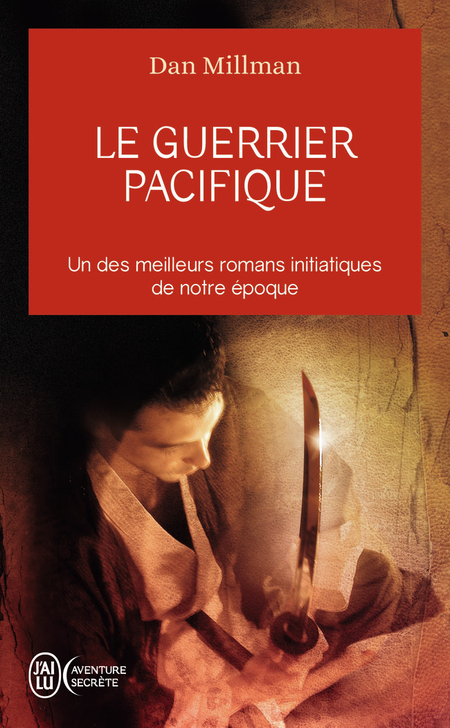 Le guerrier pacifique - Dan Millman - J'AI LU