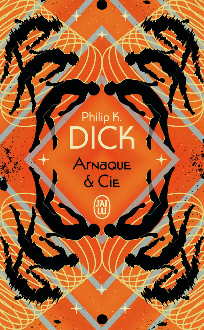 Arnaque & Cie - Philip K. Dick - J'AI LU