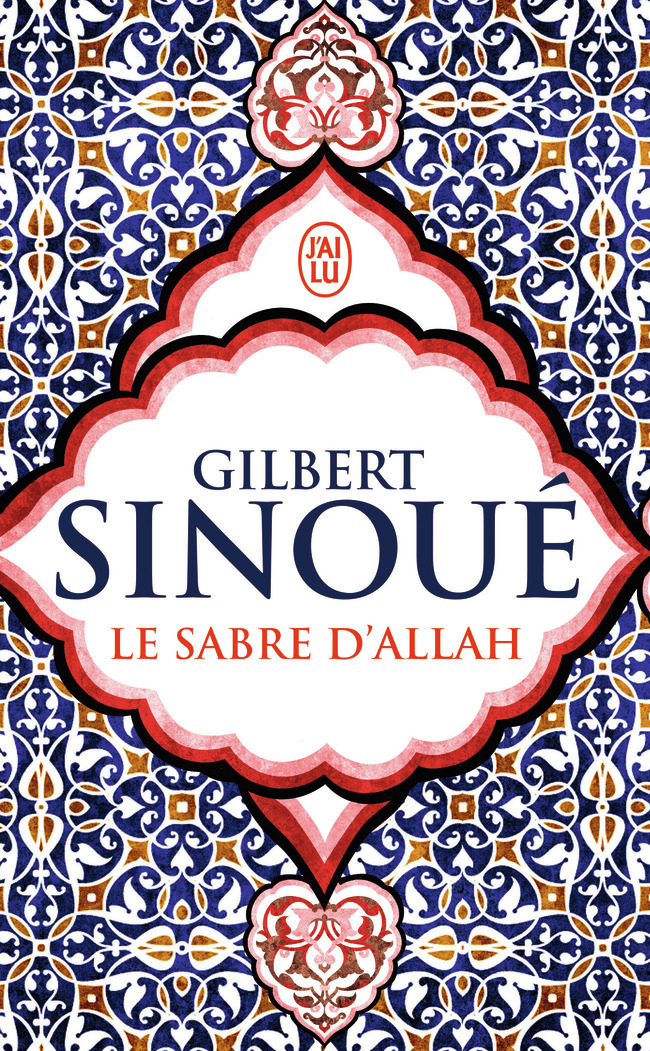 Le sabre d'Allah - Gilbert Sinoué - J'AI LU