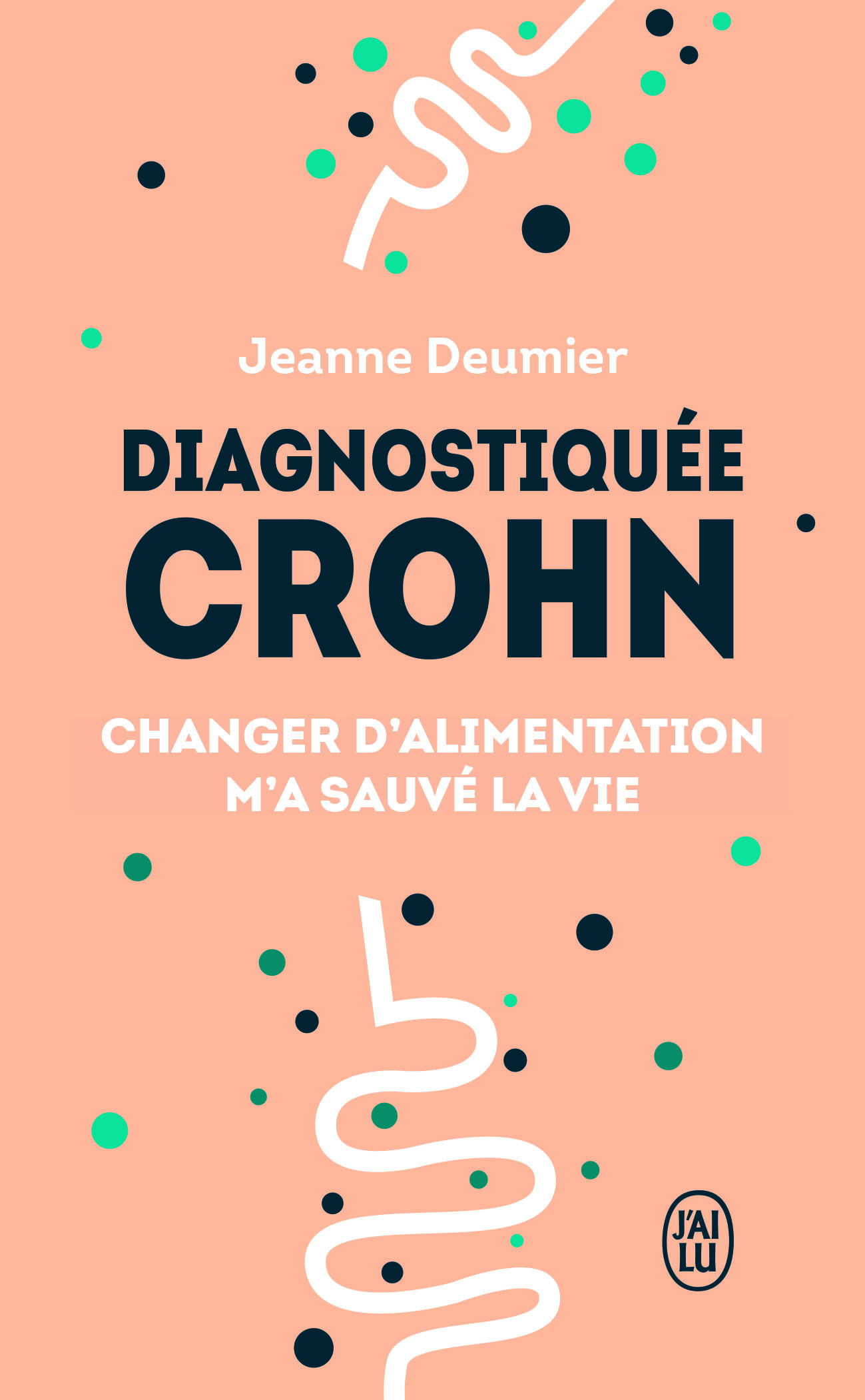 Diagnostiquée Crohn - Jeanne Deumier - J'AI LU