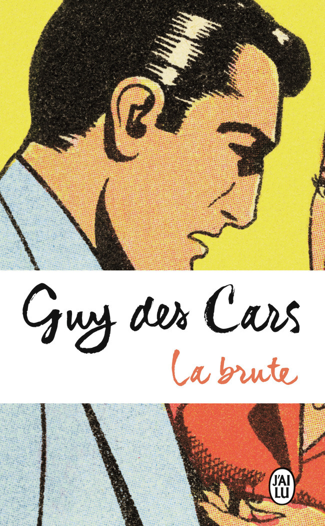 La brute - Guy Des Cars - J'AI LU