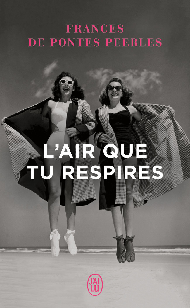 L'air que tu respires - Frances de Pontes Peebles - J'AI LU