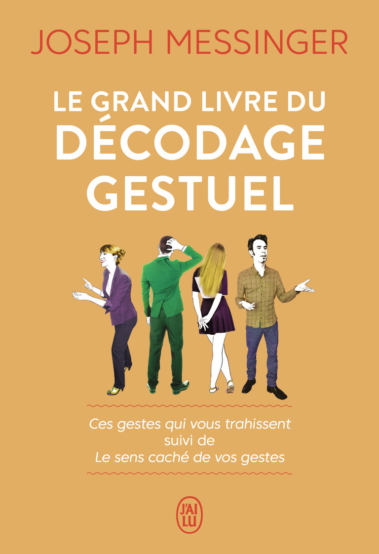 Le grand livre du décodage gestuel - Joseph Messinger - J'AI LU