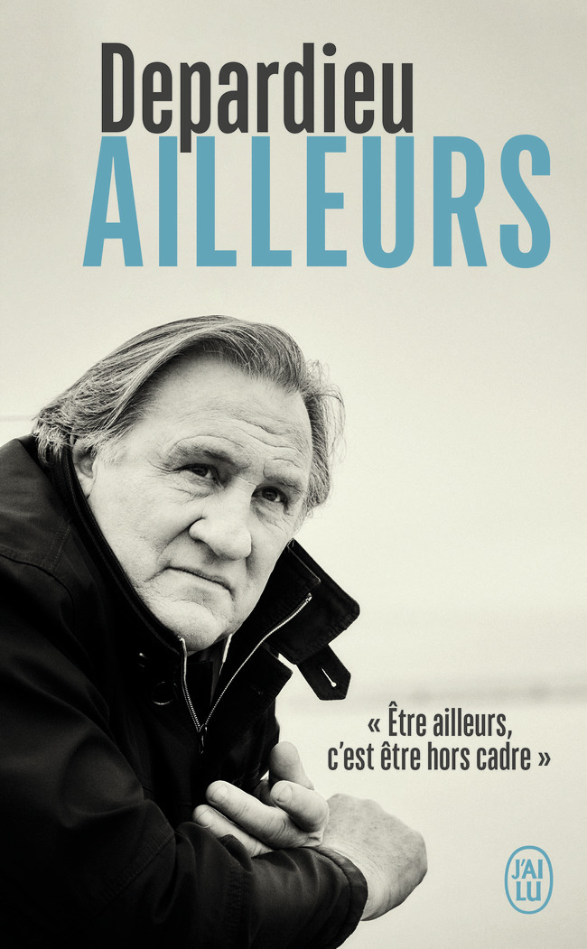 Ailleurs - Gérard Depardieu - J'AI LU