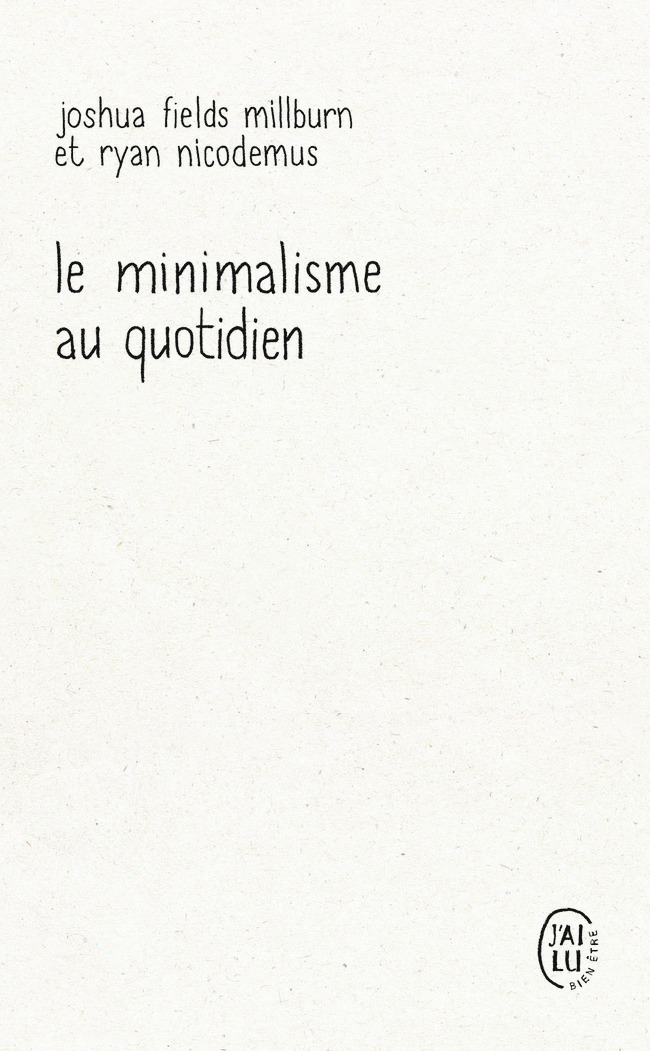 Le minimalisme au quotidien - Ryan Nicodemus - J'AI LU