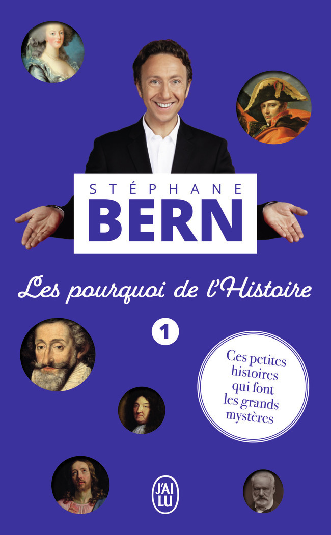 Les pourquoi de l'Histoire - Stéphane Bern - J'AI LU