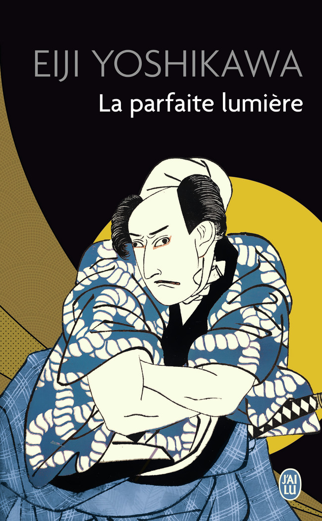 La parfaite lumière - Eiji Yoshikawa - J'AI LU