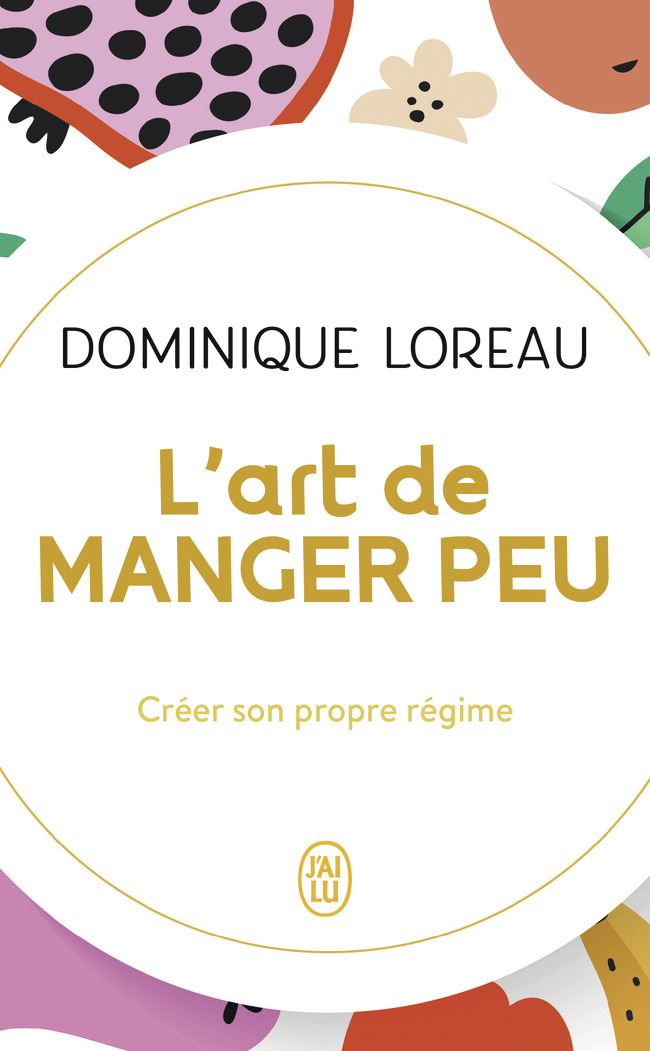 L'art de manger peu - Dominique Loreau - J'AI LU