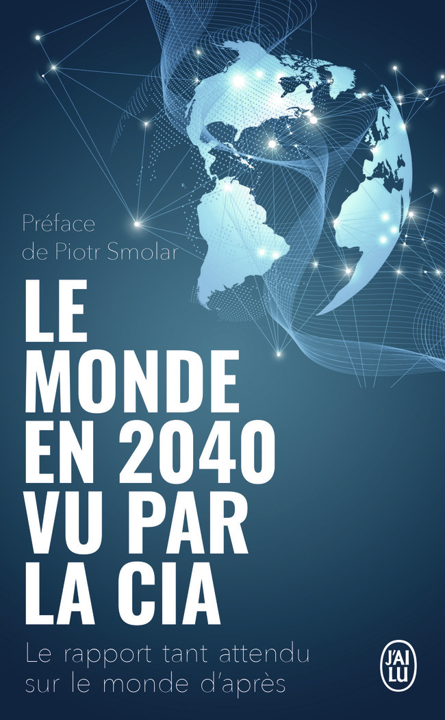 Le monde en 2040 vu par la CIA -  Collectif - J'AI LU