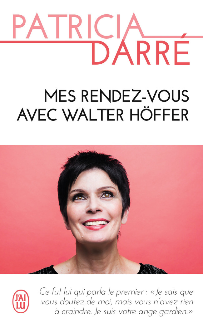 Mes rendez-vous avec Walter Höffer - Patricia Darré - J'AI LU