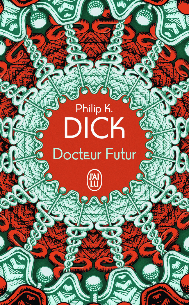 Docteur Futur - Philip K. Dick - J'AI LU