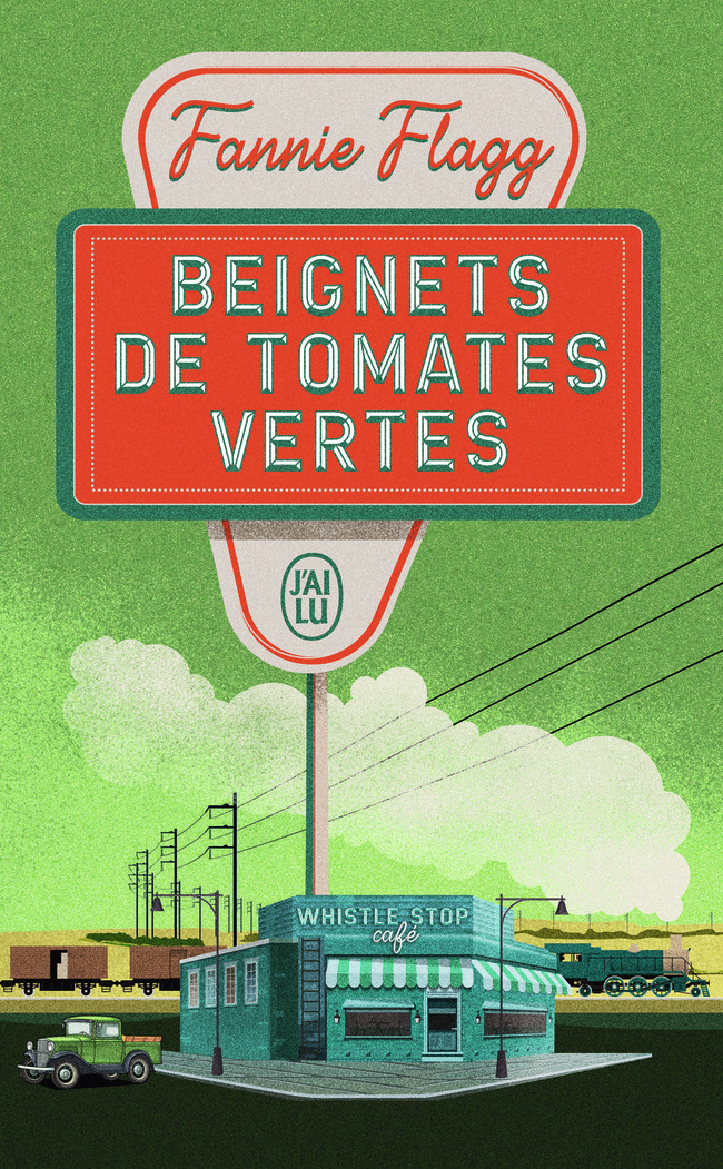 Beignets de tomates vertes - Fannie Flagg - J'AI LU