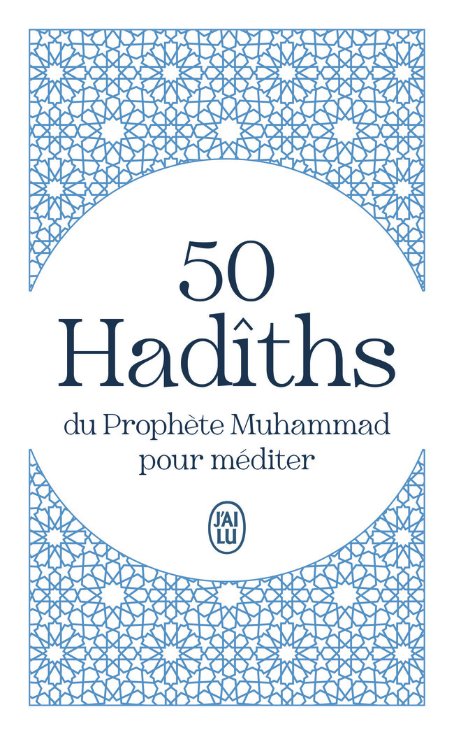 50 Hadîths du Prophète Muhammad pour méditer -  El-Bokhâri - J'AI LU