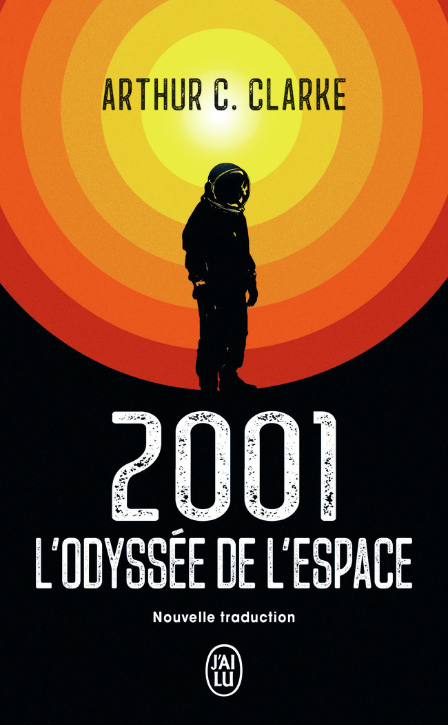 2001 : L'Odyssée de l'espace - Arthur C. Clarke - J'AI LU