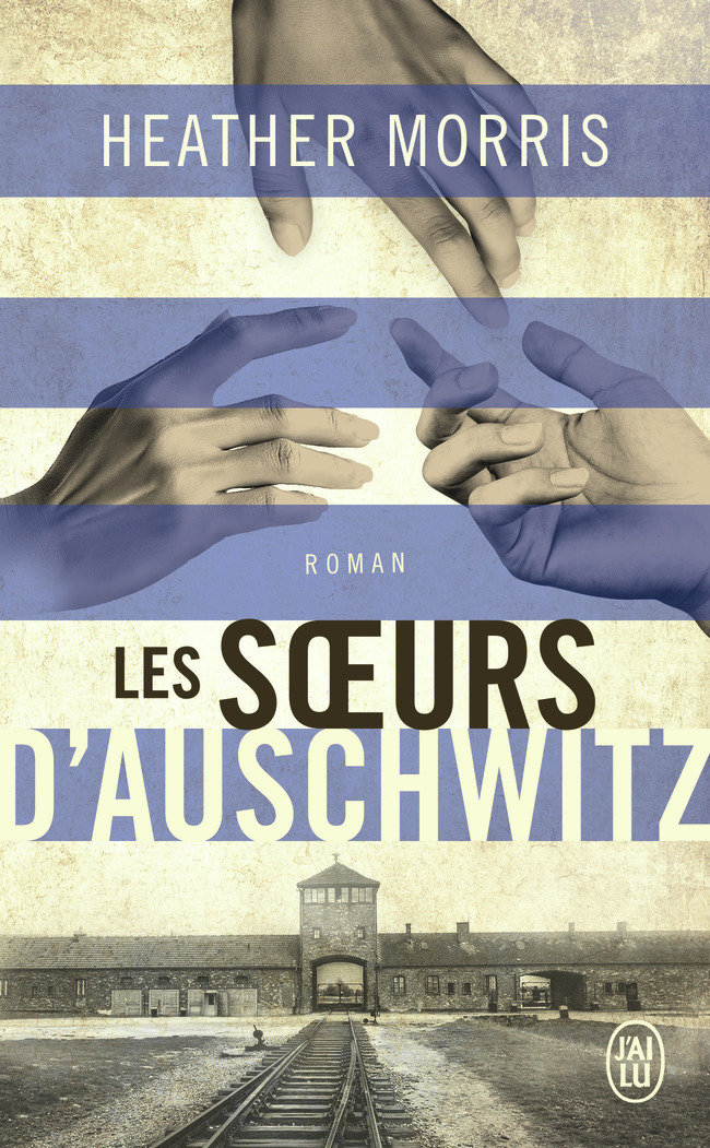 Les soeurs d'Auschwitz - Heather Morris - J'AI LU