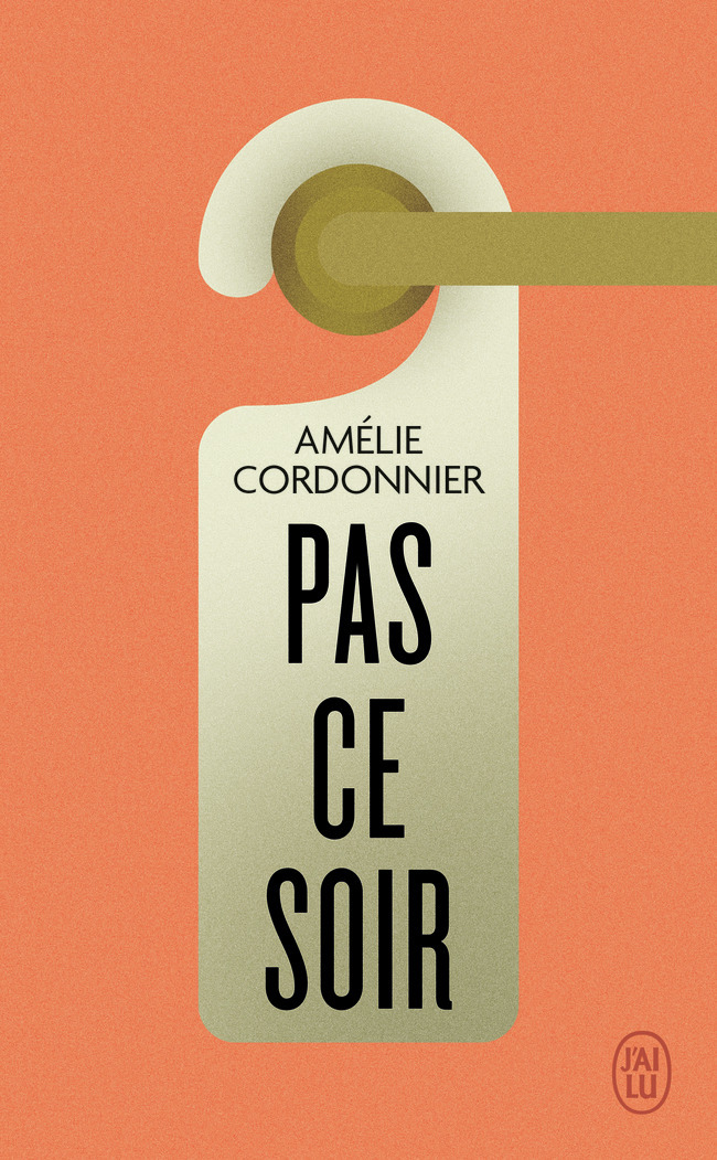 Pas ce soir - Amélie Cordonnier - J'AI LU