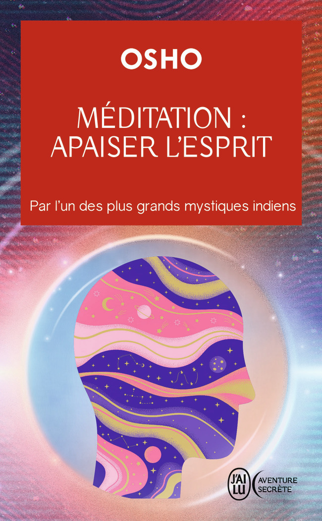 Méditation : apaiser l'esprit -  OSHO - J'AI LU