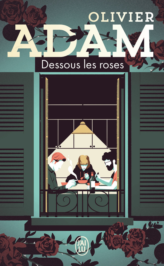 Dessous les roses - Olivier ADAM - J'AI LU