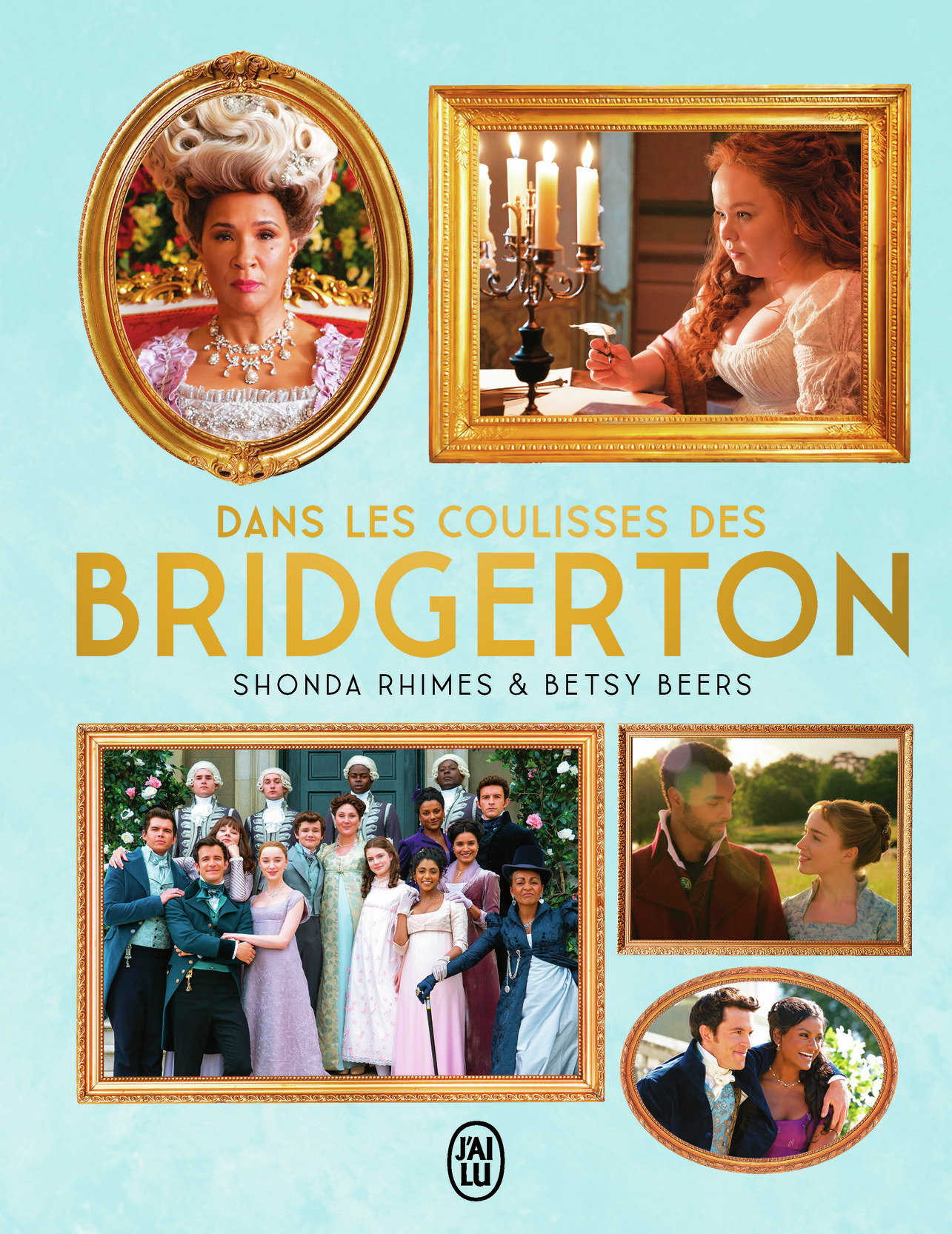 Dans les coulisses des Bridgerton - Betsy Beers - J'AI LU