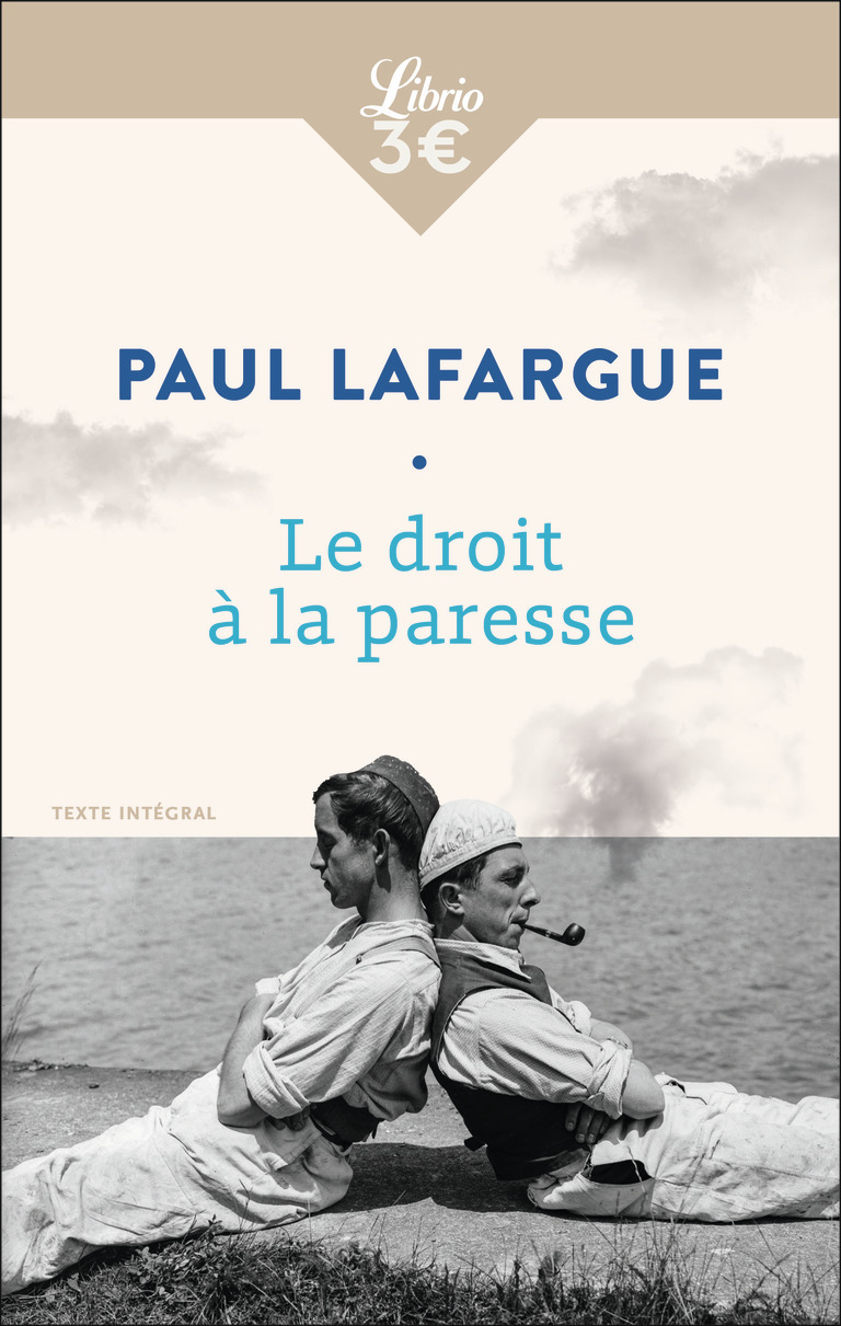 Le Droit à la paresse - Paul LAFARGUE - J'AI LU