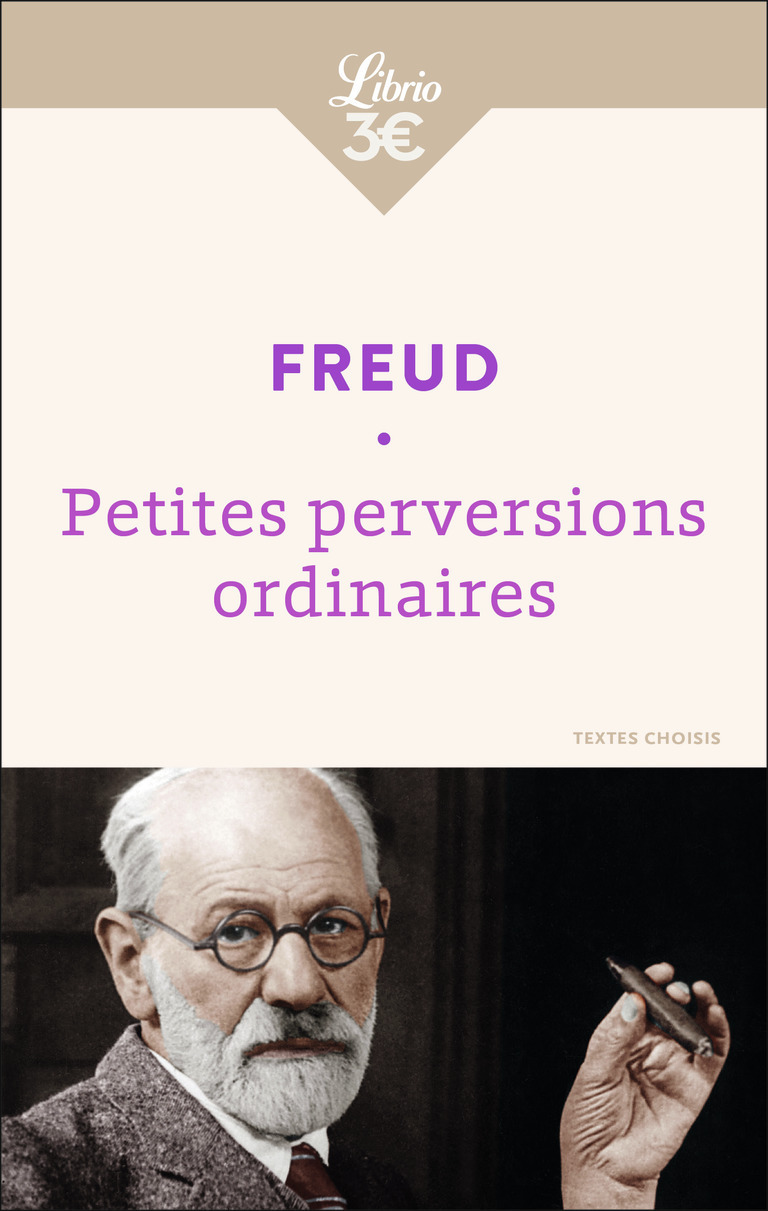 Petites perversions ordinaires - Sigmund Freud - J'AI LU