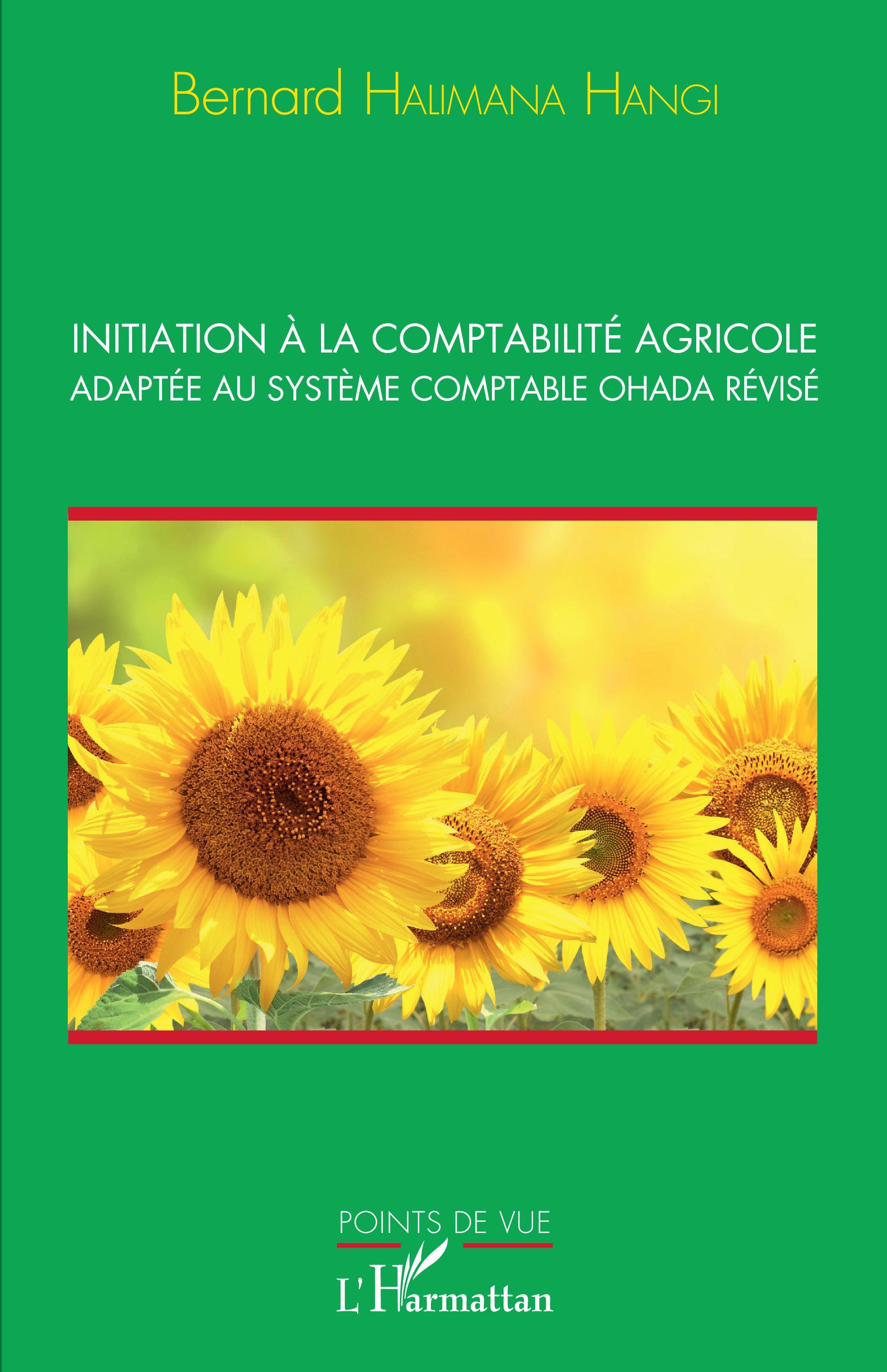 Initiation à la comptabilité agricole adaptée au système comptable OHADA révisé - Bernard Halimana Hangi - L'HARMATTAN