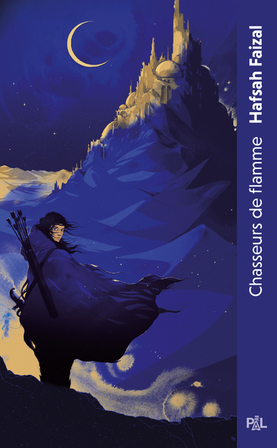 Les sables d'Arawiya - Tome 01 Chasseurs de flamme (poche broché) - Hafsah Faizal - PAL