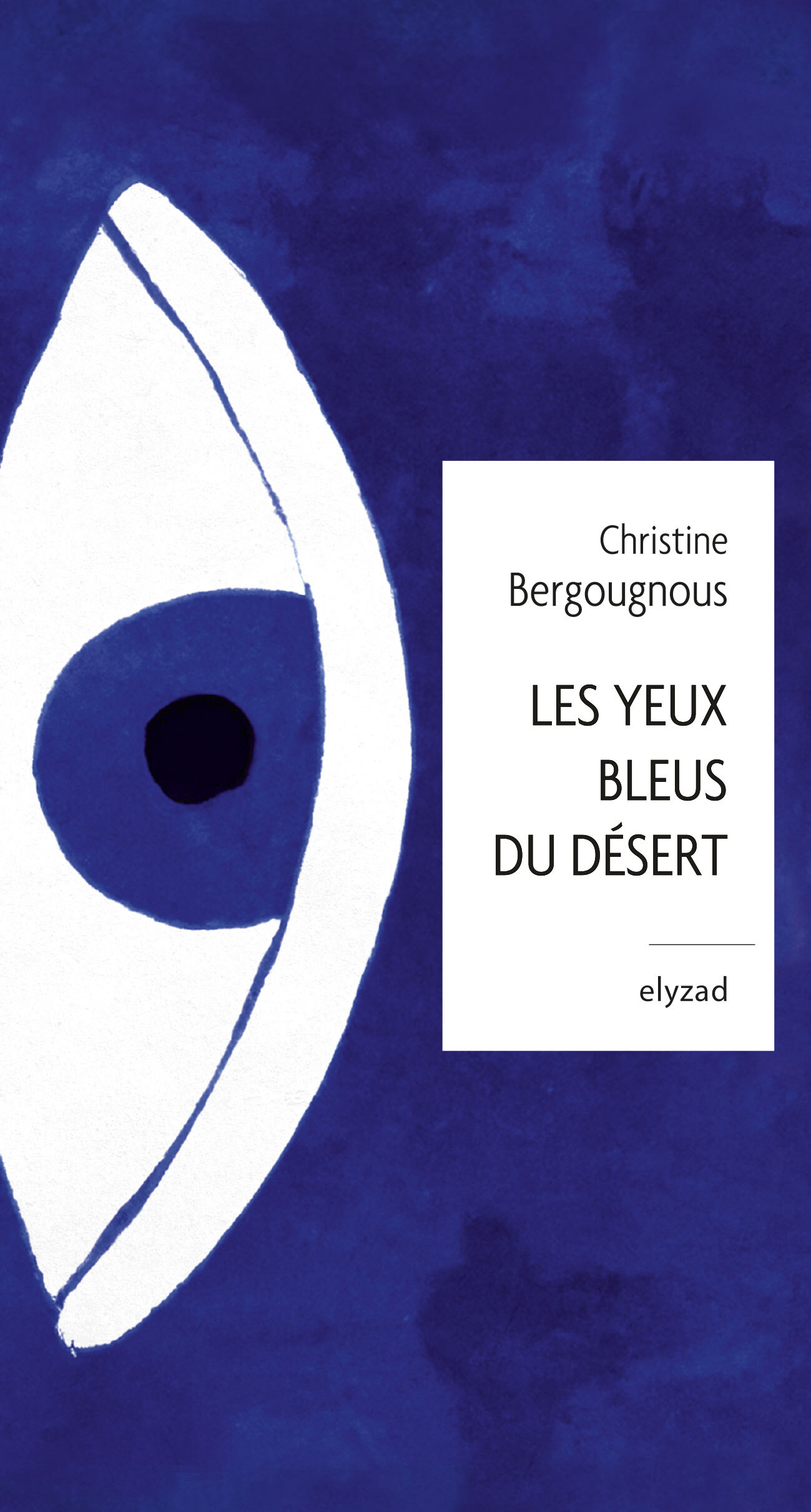 Les yeux bleus du désert - Christine BERGOUGNOUS - ELYZAD