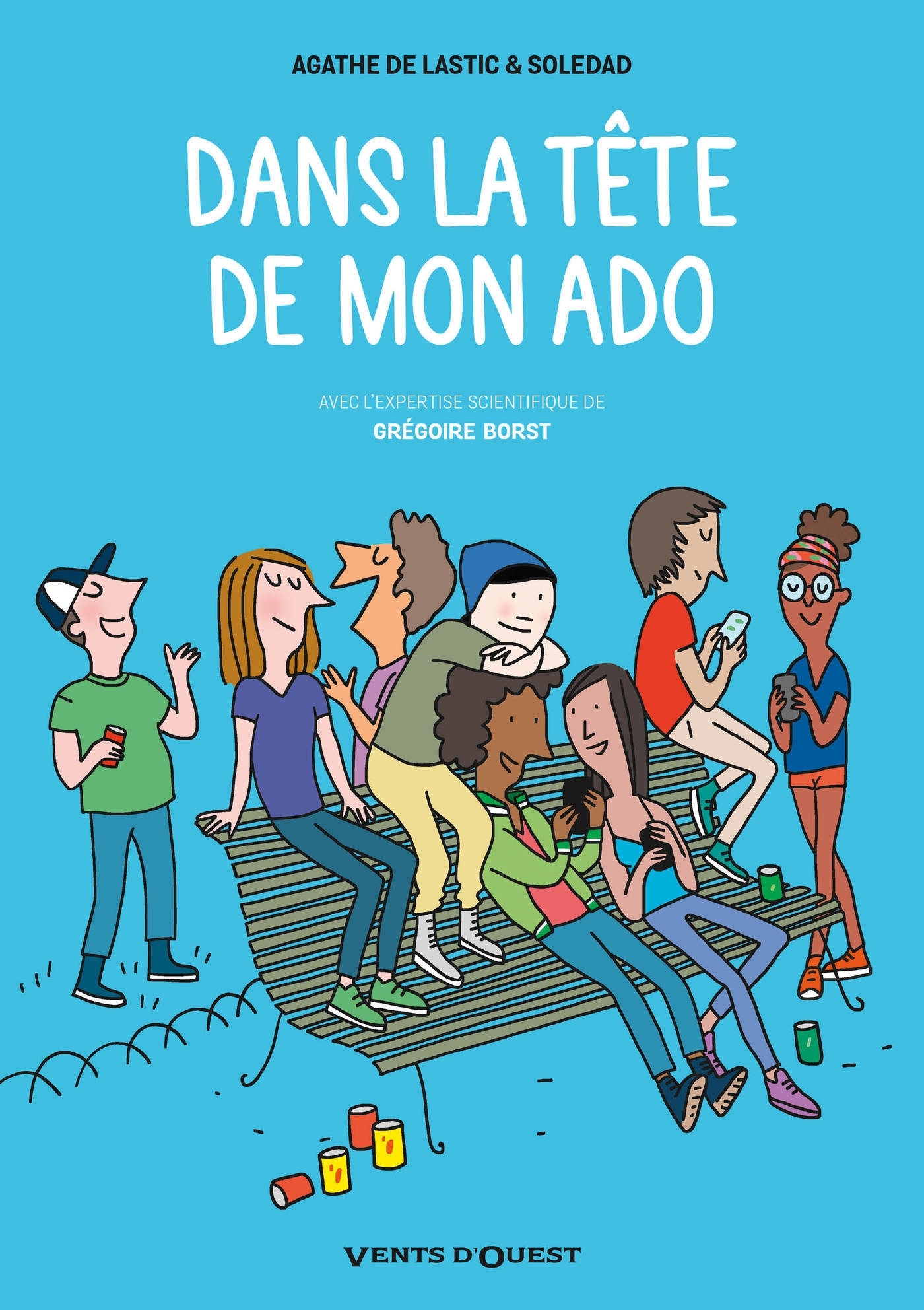 Dans la tête de mon ado - Agathe Lastic - VENTS D'OUEST