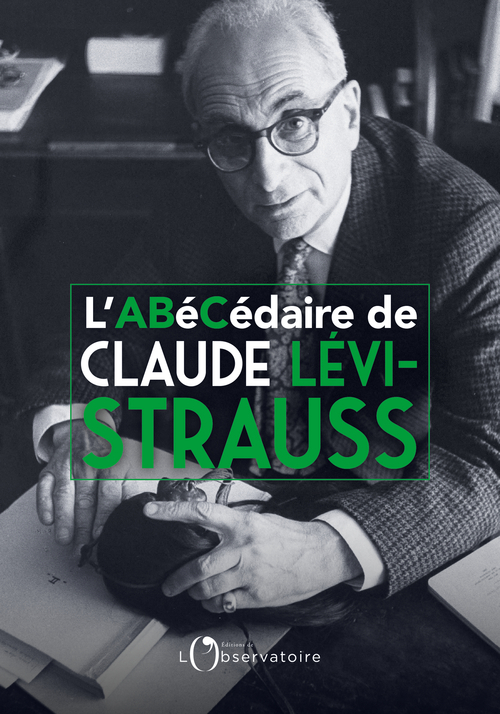 L'Abécédaire de Claude Lévi-Strauss - Emmanuelle Loyer - L'OBSERVATOIRE