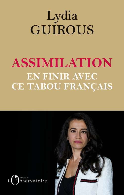 Assimilation : en finir avec ce tabou français - Lydia Guirous - L'OBSERVATOIRE