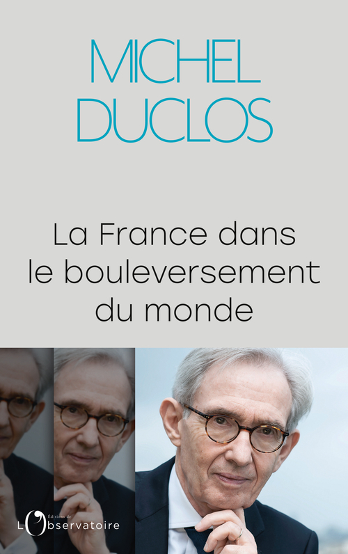 La France dans le bouleversement du monde - Michel Duclos - L'OBSERVATOIRE