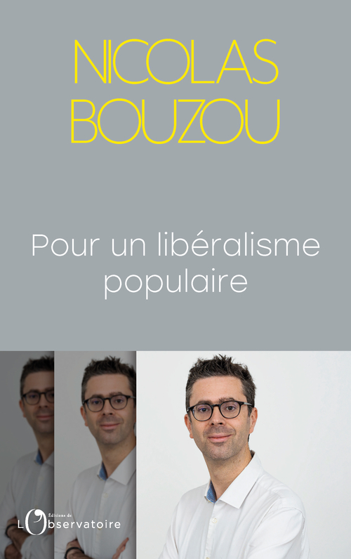 Pour un libéralisme populaire - Nicolas Bouzou - L'OBSERVATOIRE