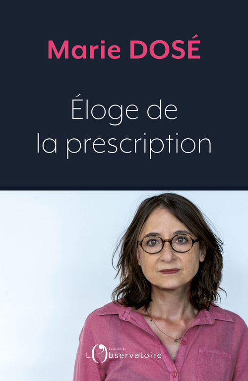 Éloge de la prescription - Marie Dosé - L'OBSERVATOIRE