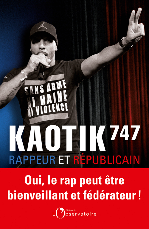 Rappeur et Républicain -  Kaotik 747 - L'OBSERVATOIRE