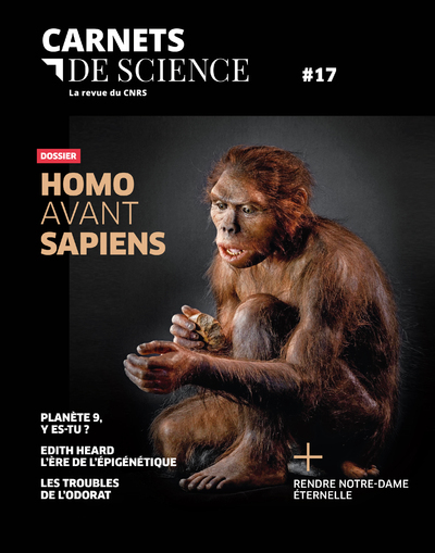 Carnets de science - N° 17 Dossier : Homo avant Sapiens -  Collectif - CNRS EDITIONS