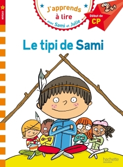 Sami et Julie CP Niveau 1 Le tipi de Sami - Laurence Lesbre - HACHETTE EDUC