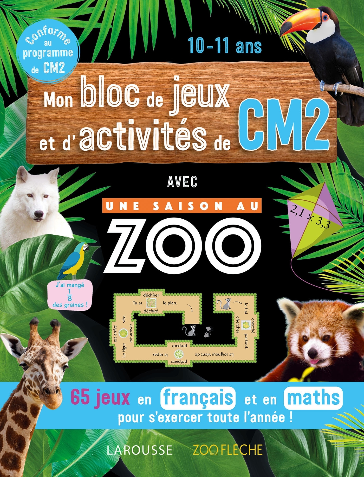 Mon bloc de jeux et d'activités pour le CM2 - Une SAISON AU ZOO - Aurore Meyer - LAROUSSE