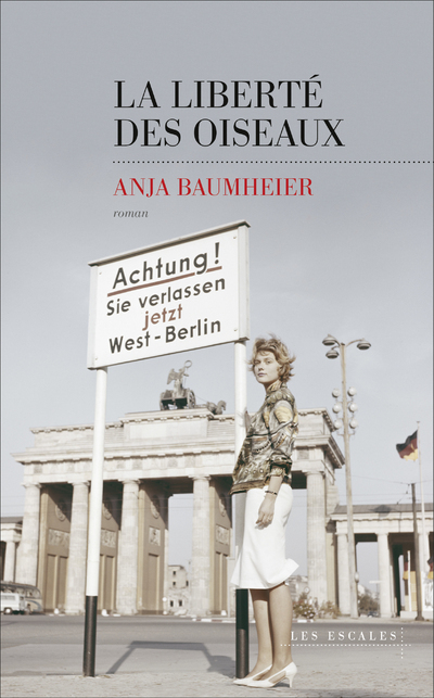 La Liberté des oiseaux - Anja Baumheier - LES ESCALES